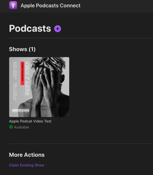 Apple Podcasters Connect Podcasts page showing one show tile — Apple Podcat Video Test — with a green checkmark and Available badge underneath. Below the shows grid is a More Actions section with a Claim Existing Show link.