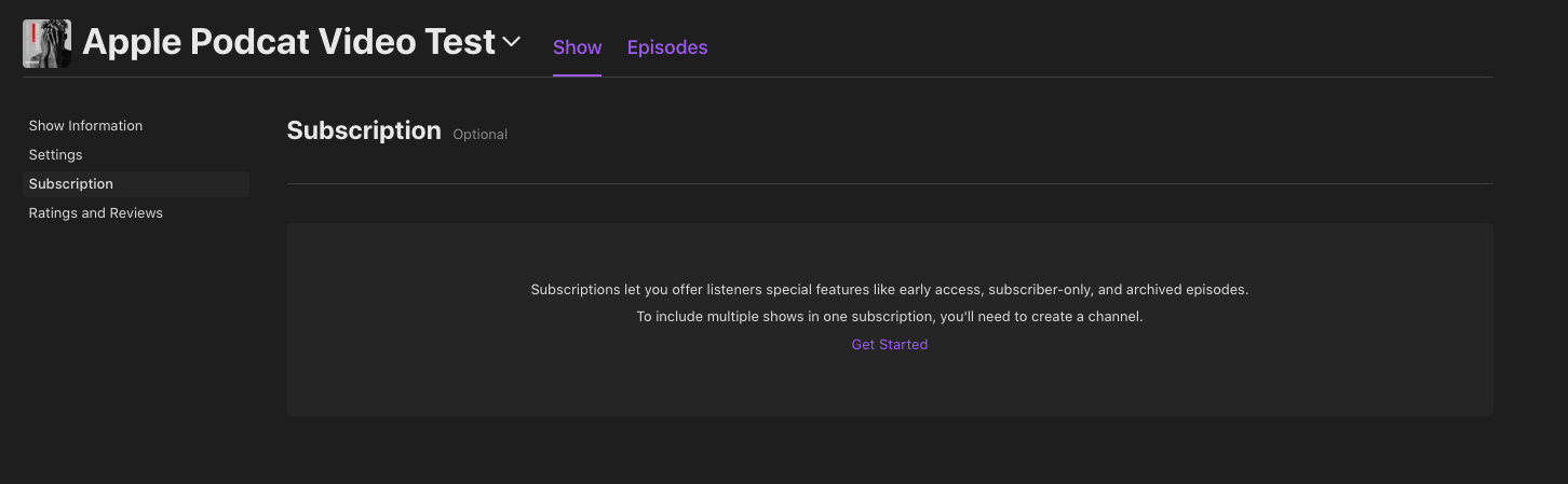 Apple Podcasters Connect show page with the Subscription tab selected in the left navigation. The main panel shows an empty Subscription (Optional) state with copy about offering early access, subscriber-only, and archived episodes, and a purple Get Started button.